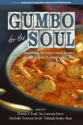 Yolanda Sealey-Ruiz, Michelle Trotman Scott, Joy Lawson Davis, Donna Y. Ford - Gumbo for the Soul, E-bok