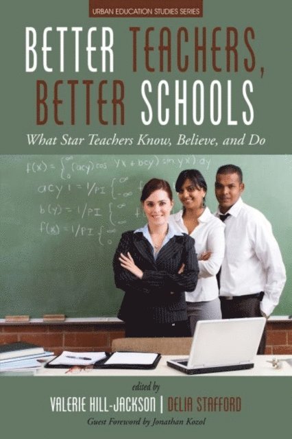 Delia Stafford, Valerie Hill-Jackson - Better Teachers, Better Schools, E-bok