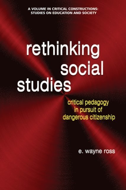 E. Wayne Ross - Rethinking Social Studies, E-bok