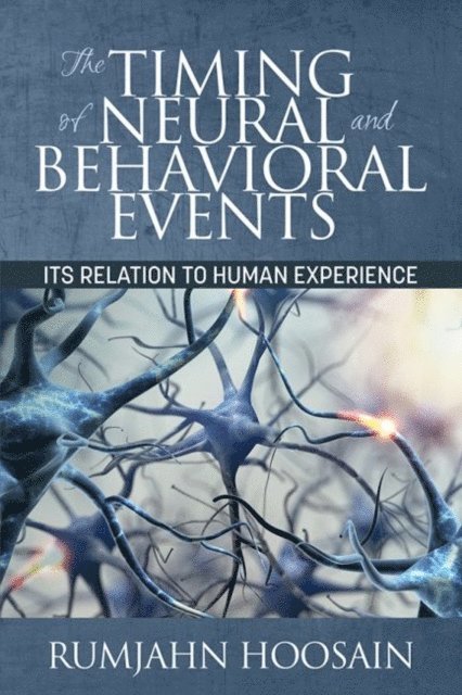 Rumjahn Hoosain - Timing of Neural and Behavioral Events, E-bok