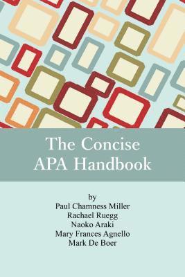 Mark Boer, Mary Frances Agnello, Naoko Araki, Racheal Ruegg, Paul Chamness Miller - Concise APA Handbook, E-bok