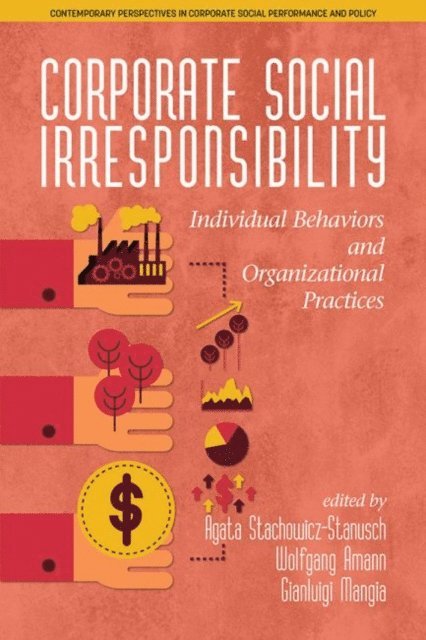 Gianluigi Mangia, Wolfgang Amann, Agata Stachowicz-Stanusch - Corporate Social Irresponsibility, E-bok