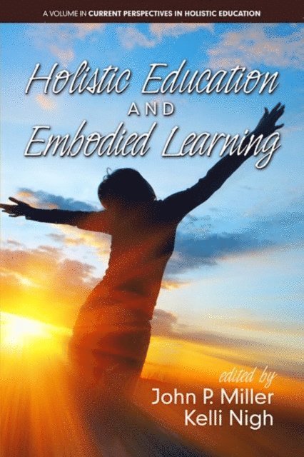 Kelli Nigh, John P. Miller - Holistic Education and Embodied Learning, E-bok