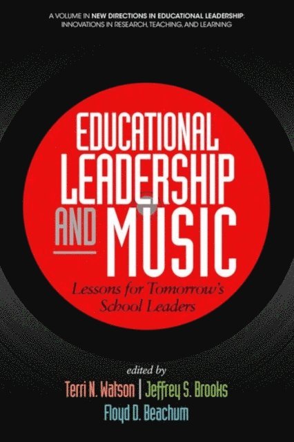 Floyd D. Beachum, Jeffrey S. Brooks, Terri N. Watson - Educational Leadership and Music, E-bok
