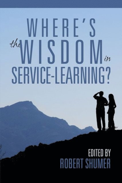Robert D. Shumer - Where's the Wisdom in Service-Learning?, E-bok
