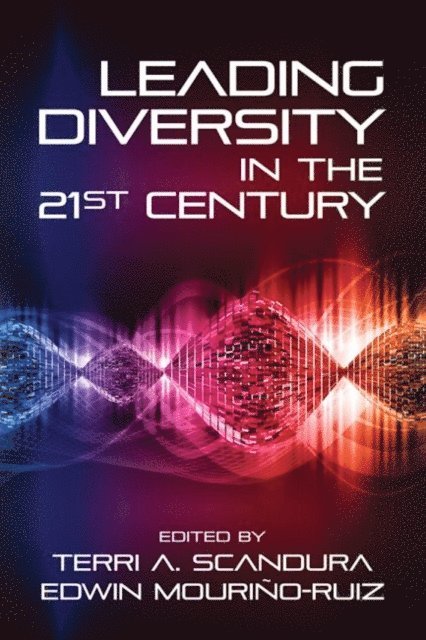 Edwin Mourino, Terri A. Scandura - Leading Diversity in the 21st Century, E-bok