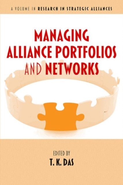 T. K. Das - Managing Alliance Portfolios and Networks, E-bok