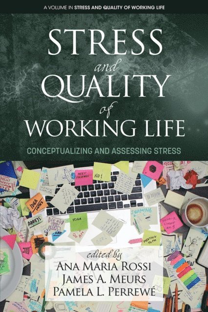 Ana Maria Rossi, Pamela L. Perrewe, James A. Meurs - Stress and Quality of Working Life, E-bok