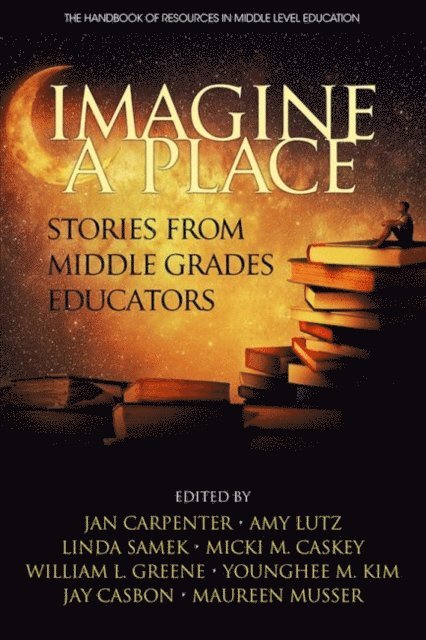 William L. Greene, Micki M. Caskey, Linda Samek, Amy Lutz, Jan Carpenter - Imagine a Place, E-bok