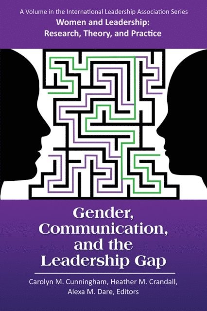 Alexa M. Dare, Heather M. Crandall, Carolyn M. Cunningham - Gender, Communication, and the Leadership Gap, E-bok