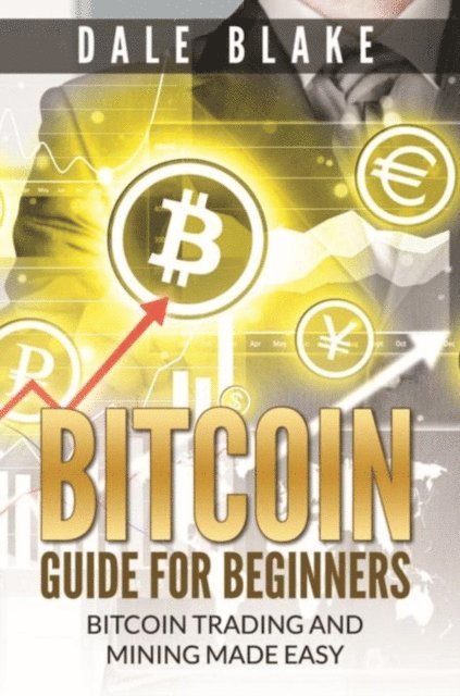 Dale Blake - Bitcoin Guide For Beginners, E-bok. Tillgänglighet: Lägg i varukorg