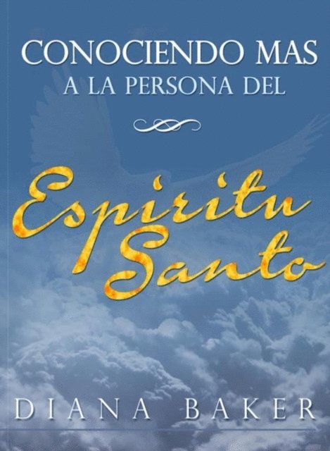 Diana Baker - Conociendo más a la persona del Espíritu Santo, E-bok