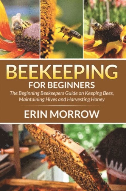 Erin Morrow - Beekeeping For Beginners, E-bok. Tillgänglighet: Lägg i varukorg