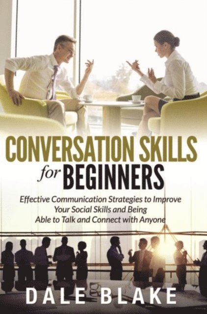 Dale Blake - Conversation Skills For Beginners, E-bok. Tillgänglighet: Lägg i varukorg