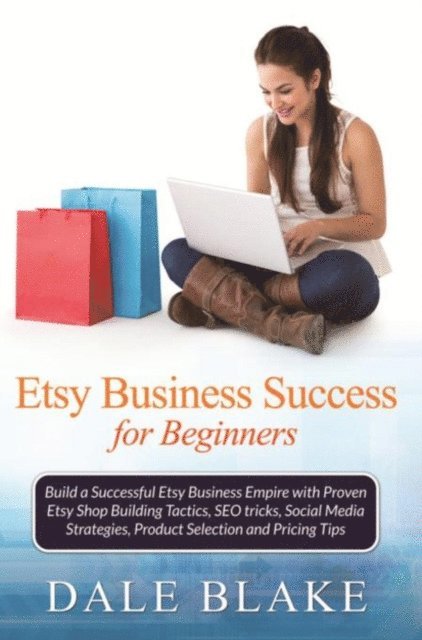 Dale Blake - Etsy Business Success For Beginners, E-bok. Tillgänglighet: Lägg i varukorg