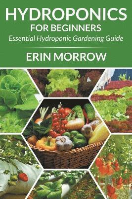 Erin Morrow - Hydroponics For Beginners, Häftad