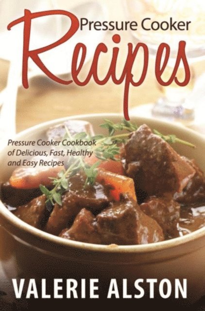 Valerie Alston - Pressure Cooker Recipes, E-bok. Tillgänglighet: Lägg i varukorg