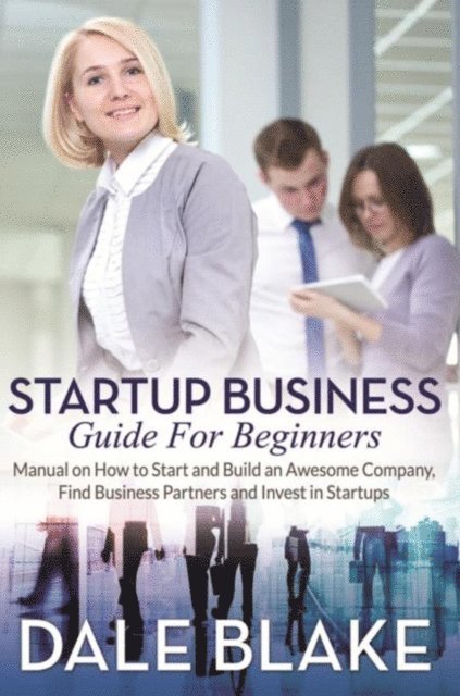 Dale Blake - Startup Business Guide For Beginners, E-bok. Tillgänglighet: Lägg i varukorg