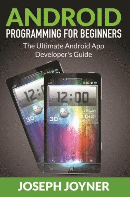 Joseph Joyner - Android Programming For Beginners, E-bok. Tillgänglighet: Lägg i varukorg