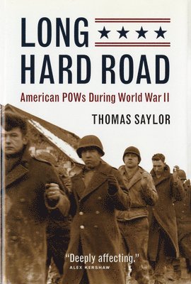 Thomas Saylor - Long Hard Road: American POWs During World War II, Häftad