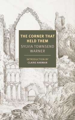 Sylvia Townsend Warner - The Corner That Held Them, Häftad