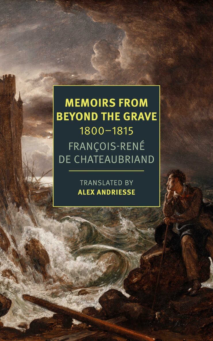 François-René Chateaubriand - Memoirs from Beyond the Grave: 1800-1815, Häftad