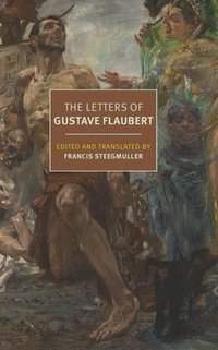 The Letters of Gustave Flaubert:1830-1880