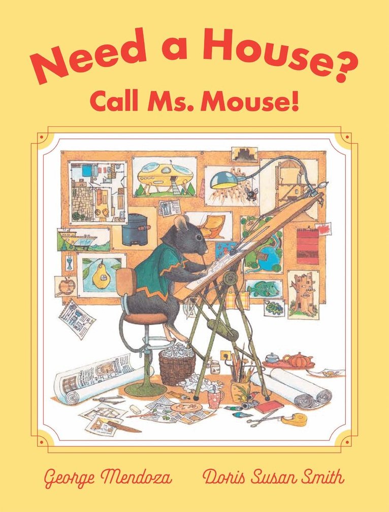 George Mendoza, Doris Susan Smith - Need a House? Call Ms. Mouse!, Inbunden