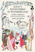 Alice's Adventures in Wonderland: Tove Jansson Edition