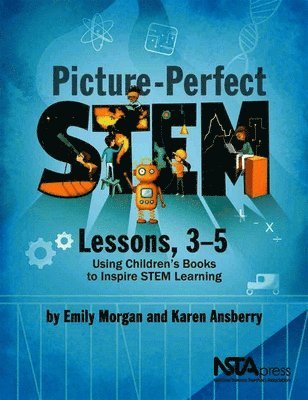 Emily Morgan, Karen Ansberry - Picture-Perfect STEM Lessons, 3-5, Häftad