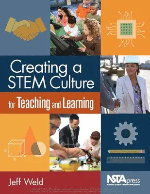 Jeff Weld - Creating a STEM Culture for Teaching and Learning, Häftad. Tillgänglighet: Lägg i varukorg