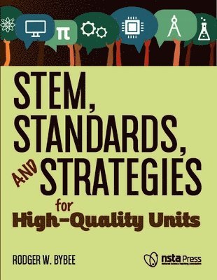 Rodger W. Bybee - STEM, Standards, and Strategies for High-Quality Units, Häftad