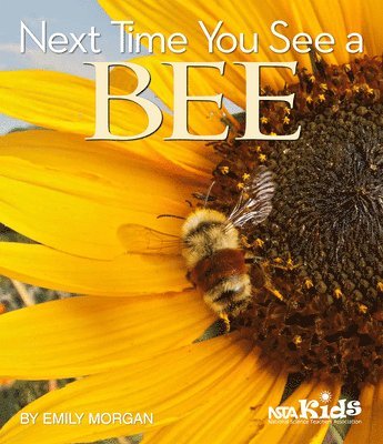 Emily Morgan - Next Time You See a Bee, Inbunden. Tillgänglighet: Tillfälligt slut