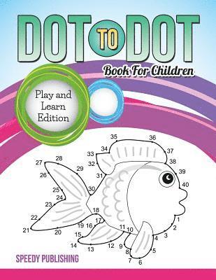 Speedy Publishing LLC - Dot To Dot Book For Children, Häftad. Tillgänglighet: Lägg i varukorg