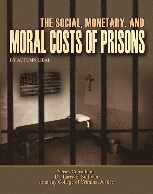 Autumn Libal - Social, Monetary, And Moral Costs of Prisons, E-bok. Tillgänglighet: Lägg i varukorg