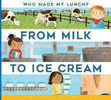 Bridget Heos - From Milk to Ice Cream, Inbunden
