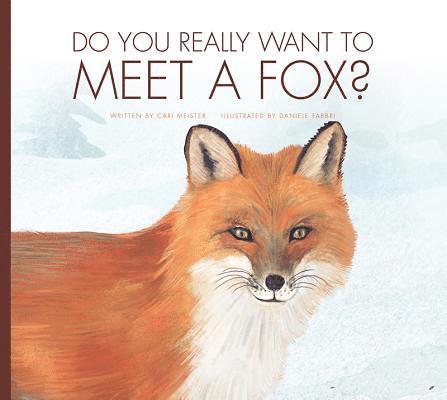 Cari Meister - Do You Really Want to Meet a Fox?, Inbunden