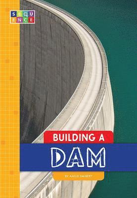 Angie Smibert - Building a Dam, Inbunden