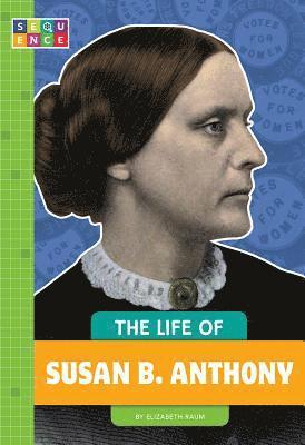 Elizabeth Raum - The Life of Susan B. Anthony, Häftad