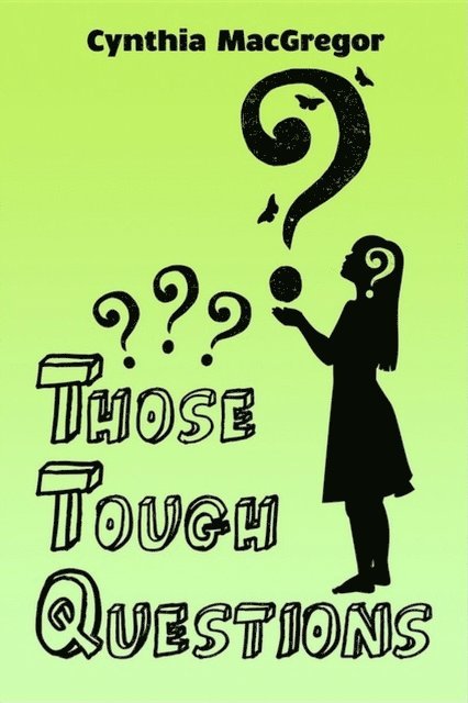 Cynthia MacGregor - Those Tough Questions, E-bok