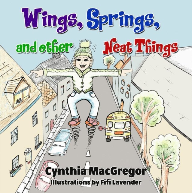 Cynthia MacGregor - Wings, Springs, and Other Neat Things, E-bok