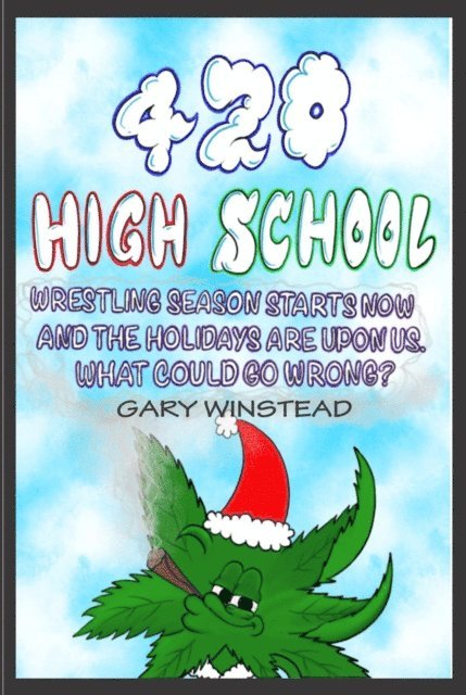 Gary Winstead - 420 High School, E-bok