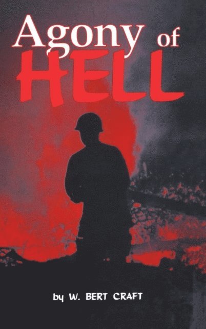 W. Bert Craft - Agony of Hell, E-bok