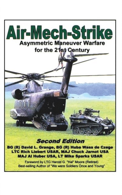 LT Mike Sparks, Major Al Huber, Major Charles A. Jarnot, LTC Richard D. Liebert USAR, BG  Huba Wass de (R) Czege, BG  David L. (R) Grange - Air-Mech-Strike, E-bok. Tillgänglighet: Lägg i varukorg