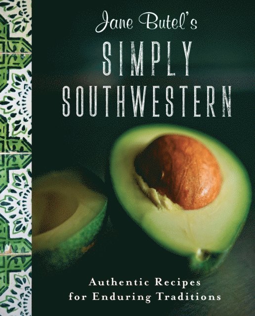 Jane Butel - Jane Butel's Simply Southwestern, E-bok