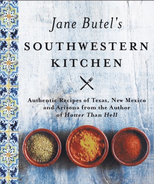 Jane Butel - Jane Butel's Southwestern Kitchen, E-bok