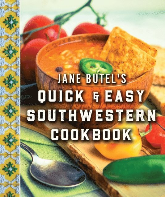 Jane Butel - Jane Butel's Quick and Easy Southwestern Cookbook, E-bok