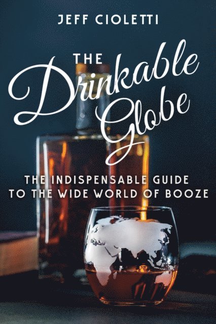 Jeff Cioletti - Drinkable Globe, E-bok