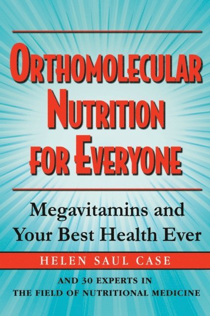 Helen Saul Case - Orthomolecular Nutrition for Everyone, E-bok