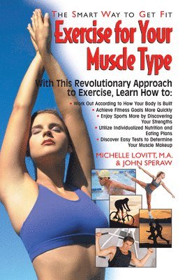 Michelle Lovitt, John Speraw - Exercise for Your Muscle Type, Inbunden. Tillgänglighet: Lägg i varukorg